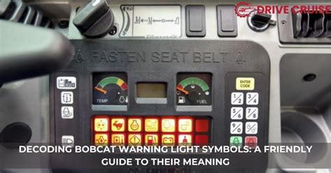 Decoding Bobcat Warning Lights: Symbols and Actions Explained